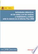 Actividades didácticas en las aulas y en los centros y rendimientos y actitud ante la ciencia en el informe Pisa 2006