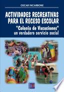 Actividades Recreativas para el Receso Escolar: Colonia de Vacaciones, un Verdadero Servicio Social.