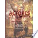 Actores y escenarios de la Independencia