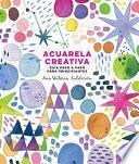Acuarela Creativa: Guía Paso a Paso Para Principiantes