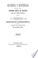 Acuerdos y sentencias dictados por la Suprema Corte de Justicia de la Provincia