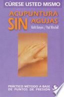 Acupuntura Sin Agujas/ Acupuncture Without Needles