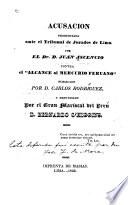 Acusacion pronunciada ante el Tribunal de jurados de Lima por el Dr. D. Juan Ascencio contra el Alcance al Mercurio peruano publicado por D. Carlos Rodriguez, y denunciado por el gran mariscal del Perú D. Bernardo O'Higgins
