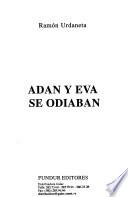 Adan y Eva se odiaban
