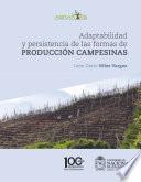 Adaptabilidad y persistencia de las formas de producción campesinas