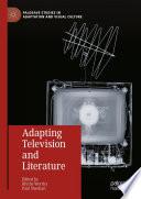 Adapting Television and Literature
