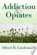 Addiction and Opiates