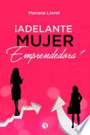 ¡Adelante mujer emprendedora!