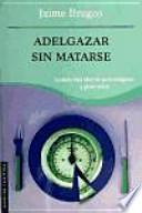 Adelgazar sin matarse