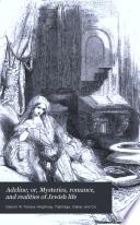 Adeline; Or, Mysteries, Romance, and Realities of Jewish Life
