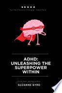 ADHD: Unleashing the Superpower Within