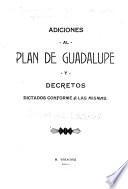Adiciones al plan de Guadalupe y decretos dictados conforme a las mismas