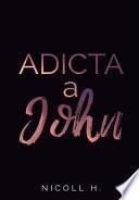 Adicta a John