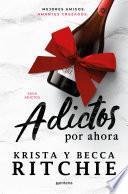 Adictos por ahora (Serie Adictos 3)