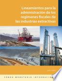 Administering Fiscal Regimes for Extractive Industries