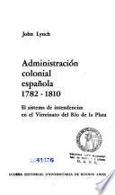 Administración colonial española, 1782-1810