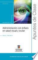 Administración con énfasis en salud visual y ocular
