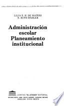 Administración escolar, planeamiento institucional