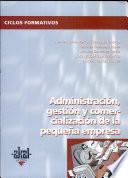 Administración, gestión y comercialización de la pequeña empresa