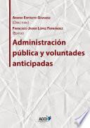 Administración pública y voluntades anticipadas