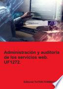 Administración y auditoría de los servicios web. UF1272.