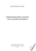 Administración y Estado en la España moderna