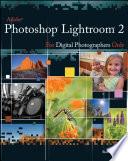 Adobe Photoshop Lightroom 2 for Digital Photographers Only