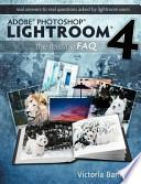 Adobe Photoshop Lightroom 4 the Missing FAQ