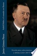 Adolf Hitler, El Mundo En Llamas