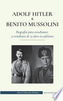 Adolf Hitler y Benito Mussolini - Biografía para estudiantes y estudiosos de 13 años en adelante