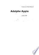 Adolphe Appia: [catalogue of an Exhibition at the Victoria and Albert Museum October 1970 - January 1971