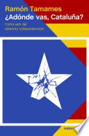 ¿Adónde vas, Cataluña?