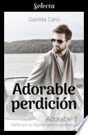 Adorable perdición (Adorable 1)