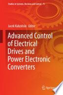 Advanced Control of Electrical Drives and Power Electronic Converters