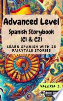 Advanced Level Spanish Storybook (C1 & C2): Learn Spanish with 25 Fairytale Stories