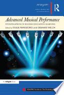 Advanced Musical Performance: Investigations in Higher Education Learning