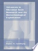 Advances in Microbial Toxin Research and Its Biotechnological Exploitation
