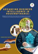 Advancing Business Intelligence in Housing Finance: Deploying AI-Powered APIs, Neural Networks, and Predictive Data Analytics for Efficient Loan Processing, Fraud Detection, and Market Trend Analysis