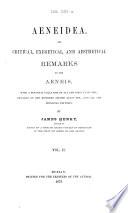 Aeneida Or, Critical, Exegetical and Aesthetical Remarks on the Aeneis, with a Personal Collation of All the First Class Mscr