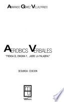 Aerobics verbales Piensa el enigma y ... ¡abre la palabra!