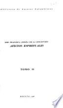 Afectos espirituales de Francisca Josefa de la Concepción, en el siglo doña Francisca Josefa de Castillo y Toledo, Guevara, Niño y Roxas