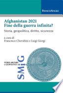 Afghanistan 2021 fine della guerra infinita?