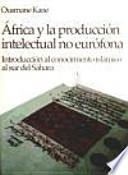 África y la producción intelectual no eurófona : introducción al conocimiento islámico al sur del Sáhara