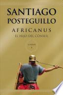 Africanus: el Hijo Del Cónsul / the Son of the Consul