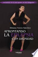 Afrontando la epilepsia con dignidad