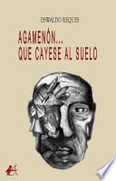 Agamenón... Que cayese al suelo