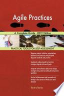 Agile Practices A Complete Guide - 2019 Edition