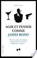 Agir et Penser comme James Bond