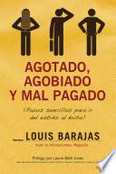 Agotado, agobiado y mal pagado