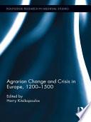 Agrarian Change and Crisis in Europe, 1200-1500